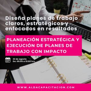 Planeación Estratégica y Ejecución de Planes de Trabajo con Impacto